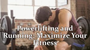 powerlifting and running